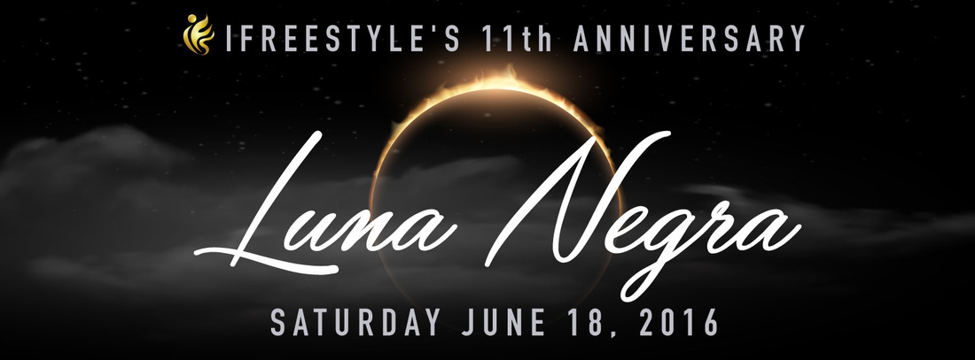iFreeStyle's 11th Anniversary Celebration - Luna Negra (June 18/16)